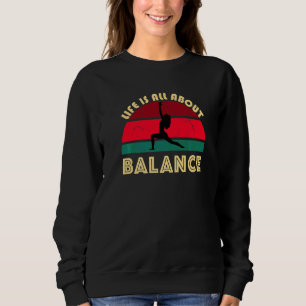 Leven gaat over balans Yoga houding Danser Stress Trui