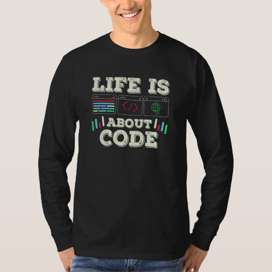 Leven Gaat Over Code Programmeur Zitaten Coderen C T-shirt (Voorkant)