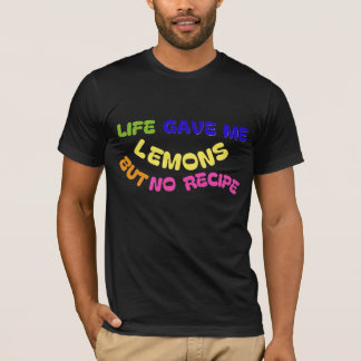 LEVEN GAF ME CITROENEN MAAR GEEN RECEPT T-SHIRT