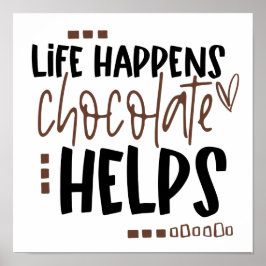 Leven Gebeurt Chocolade Helpt Citaat Humor Poster