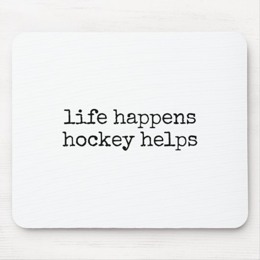 Leven Gebeurt Hockey Helpt _2 Muismat (Voorkant)