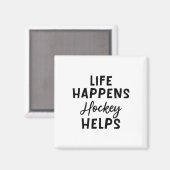 Leven Gebeurt Hockey Helpt _5 Magneet (Voorkant / Achterkant)