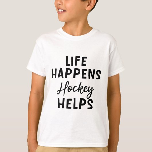 Leven Gebeurt Hockey Helpt _5 T-shirt (Voorkant)