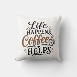Leven Gebeurt Koffie Helpt Kussen
