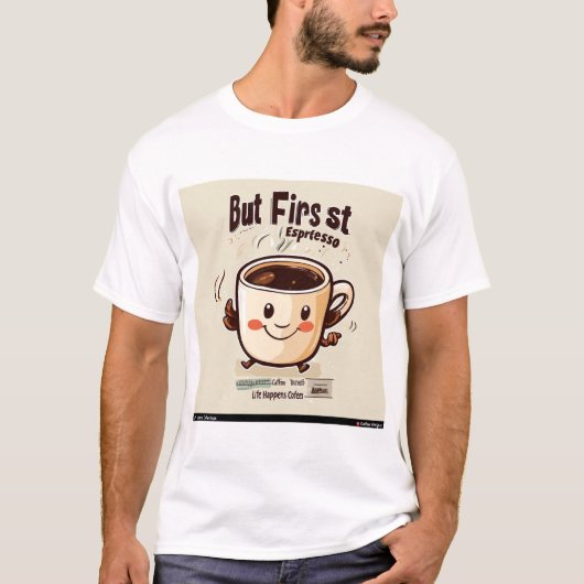 Leven Gebeurt, Koffie Helpt T-shirt v4 (Voorkant)