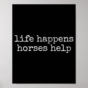 Leven Gebeurt Paarden Helpen Grappige Paardenliefh Poster