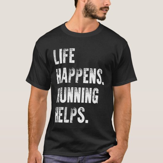 Leven gebeurt rennen helpt t-shirt (Voorkant)