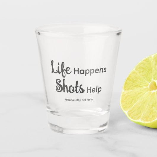 Leven Gebeurt Shots Helpen Gepersonaliseerd Shot Glas (Voorkant)