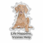 Leven Gebeurt Vizslas Help Cartoon Uitknipvorm Sticker (Voorkant)