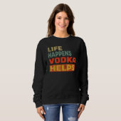 Leven Gebeurt Wodka Helpt Wodka Trui (Voorkant volledig)