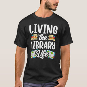Leven in de Bibliotheek Leven Gezegden Boeken Libr T-shirt