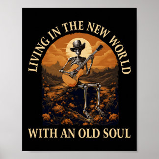 Leven in de nieuwe wereld met een oud zielskeet poster