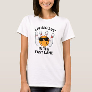 Leven in het leven van de snelle Lane Funny Bowlin T-shirt