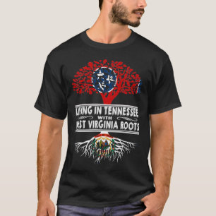 Leven in Tennessee met West Virginia Roots T-shirt