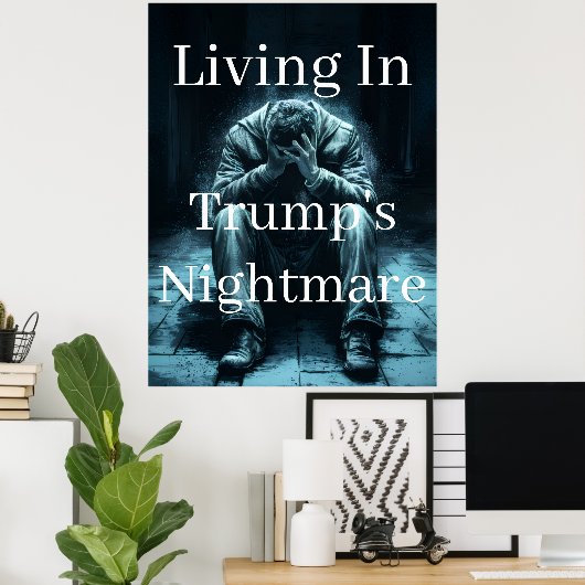 Leven In Trump's Nachtmerrie Poster (Thuiskantoor)