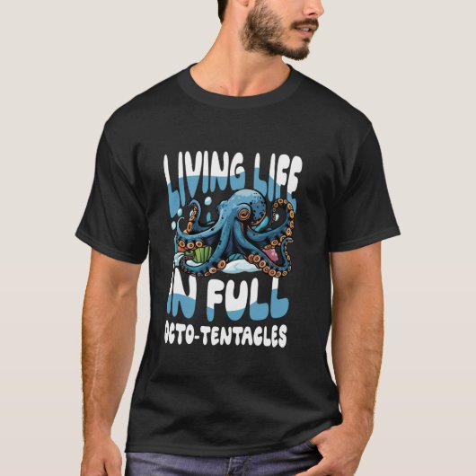 Leven in volle octo-tentakels t-shirt (Voorkant)