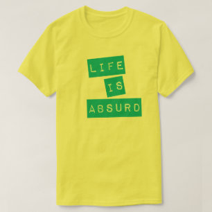 Leven is Absurd (Groene Band) T-shirt