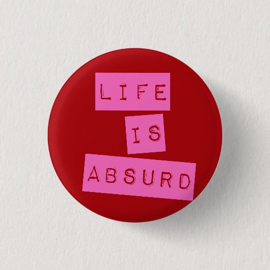 Leven is Absurd Roze Rood Ronde Button 3,2 Cm (Voorkant)