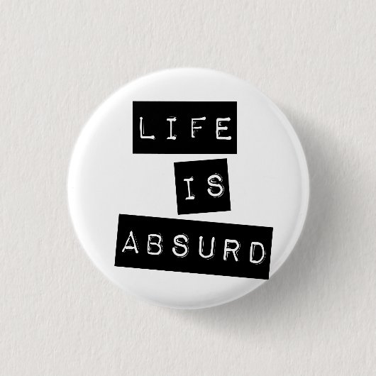 Leven is Absurd Wit Ronde Button 3,2 Cm (Voorkant)