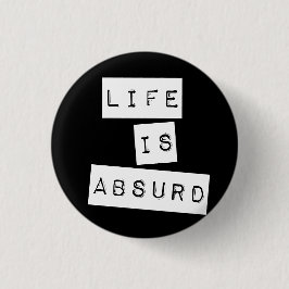 Leven is Absurd Zwart Ronde Button 3,2 Cm