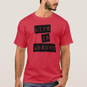 Leven is Absurd (Zwarte Tape) T-shirt (Voorkant)