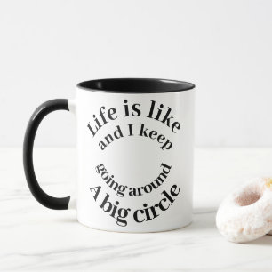 Leven is als een grote cirkel Grappige typografie Mok
