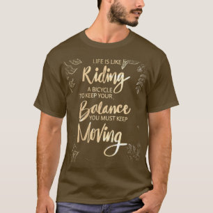 Leven Is Als Fietseren Blijven Bewegen T-shirt