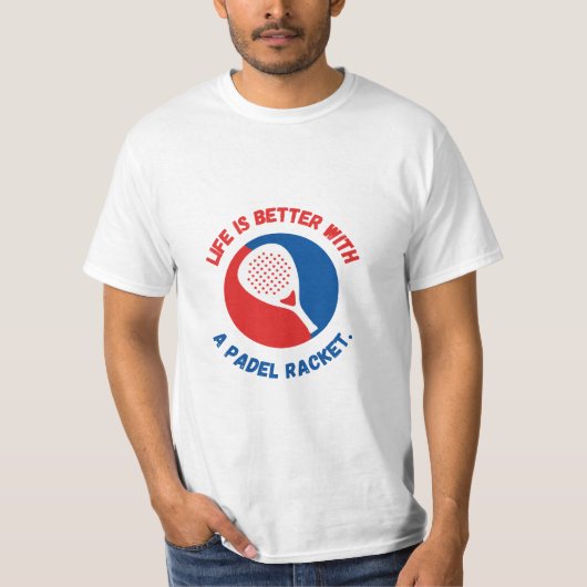 LEVEN IS BEETER MET EEN PADEL RACKET - T-SHIRT (Voorkant)