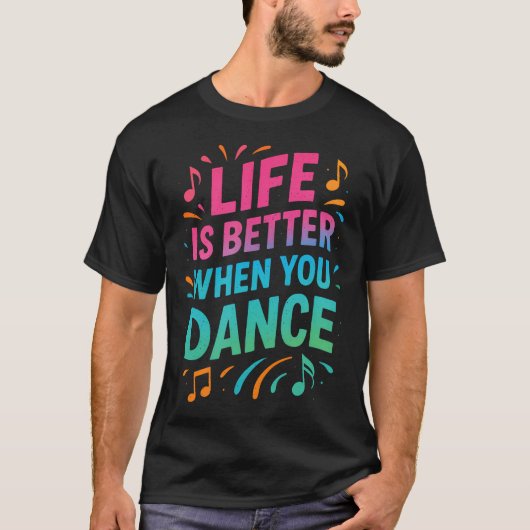 Leven is beter als je danst - t-shirt (Voorkant)