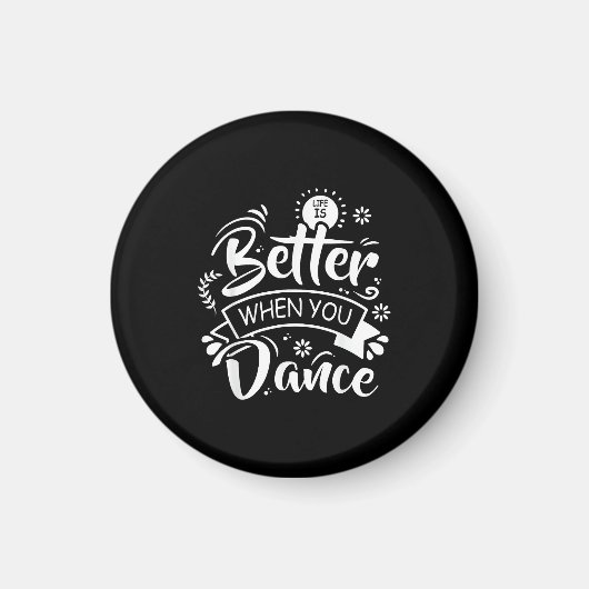 Leven is beter als je grappig danst danser dansen magneet (Voorkant)