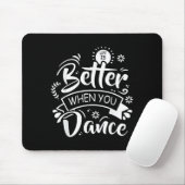 Leven is beter als je grappig danst Danser Dansen Muismat (Met muis)