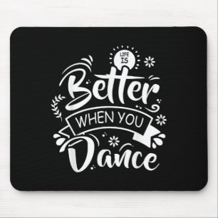Leven is beter als je grappig danst Danser Dansen Muismat