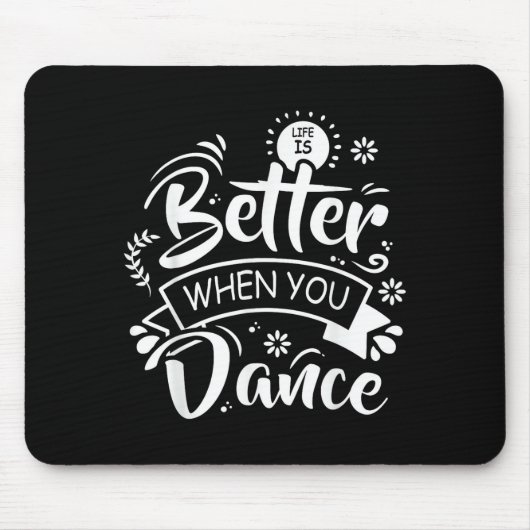 Leven is beter als je grappig danst Danser Dansen Muismat (Voorkant)