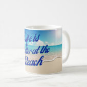 Leven is beter bij de strand mok (Voorkant rechts)