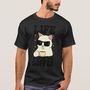 Leven is beter cafeïne drank kat minnaar koffie t-shirt