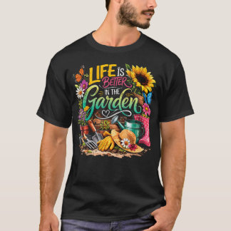 Leven Is Beter In De Tuin Zonnebloem Tuinieren T-shirt