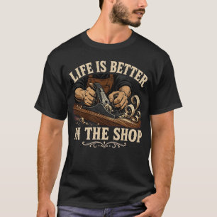 Leven is beter in de winkel Houtbewerking Timmerma T-shirt