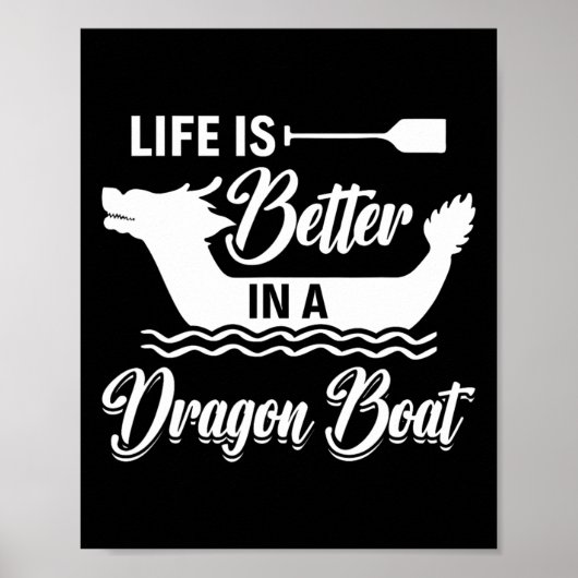 Leven Is Beter In Een Drakenboot - Drakenbootvaren Poster (Voorkant)