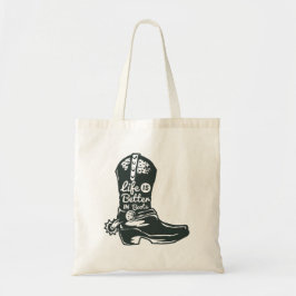 Leven is beter in laarzen Western Cowgirl-tas Tote Bag