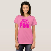 Leven Is Beter In Roze T-shirt (Voorkant volledig)