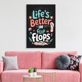 Leven is beter in teenslippers – Leuke tropische s Canvas Afdruk