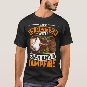 Leven is beter met bier en kampvuur buiten dag t-shirt