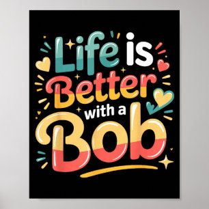 Leven is beter met een bob poster