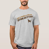 Leven is beter met een Ierse Setter T-shirt (Voorkant)