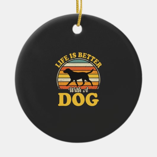 Leven Is Beter Met Een Retro Hond Keramisch Ornament (Voorkant)