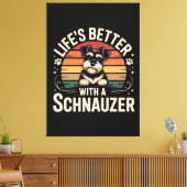 Leven is beter met een Schnauzer Canvas Afdruk (Insitu (Woonkamer))