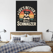 Leven is beter met een Schnauzer Canvas Afdruk (Insitu (Slaapkamer))