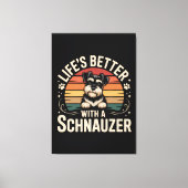 Leven is beter met een Schnauzer Canvas Afdruk (Voorkant)