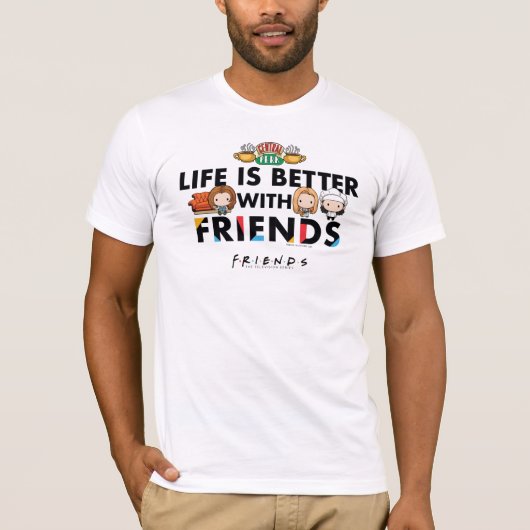 Leven is beter met FRIENDS™ Chibi-kunst T-shirt (Voorkant)