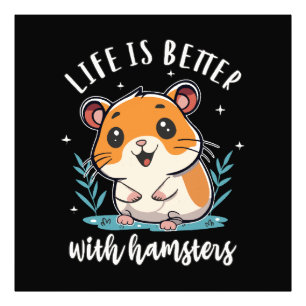 Leven is beter met hamsters foto afdruk